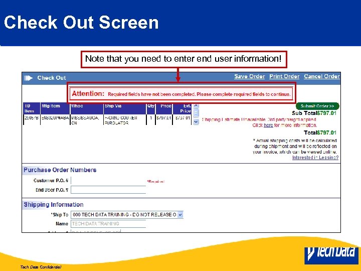 Check Out Screen Note that you need to enter end user information! Tech Data