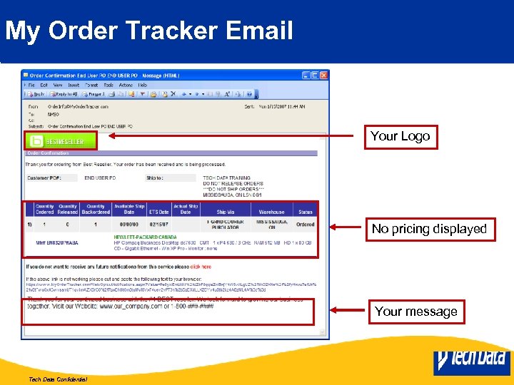 My Order Tracker Email Your Logo No pricing displayed Your message Tech Data Confidential