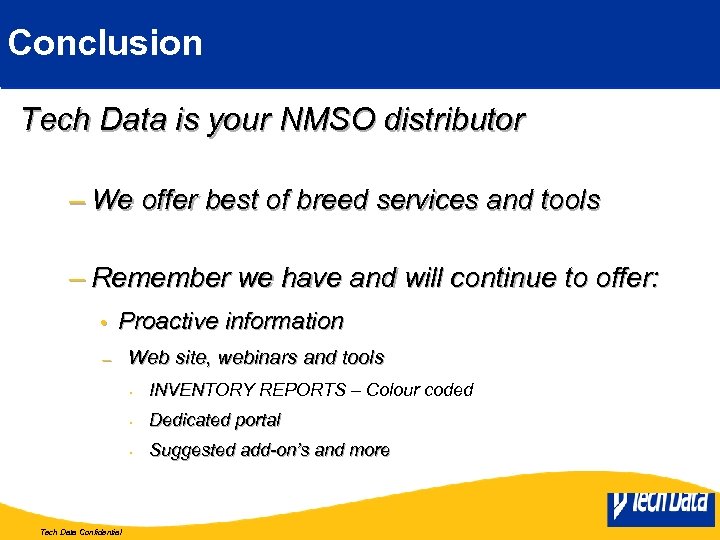 Conclusion Tech Data is your NMSO distributor – We offer best of breed services