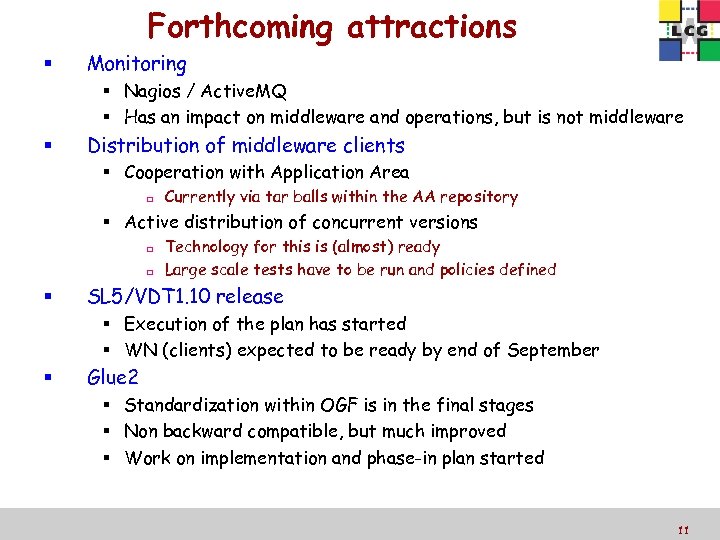 Forthcoming attractions Monitoring Nagios / Active. MQ Has an impact on middleware and operations,