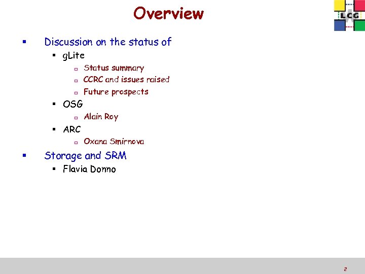 Overview Discussion on the status of g. Lite Status summary CCRC and issues raised