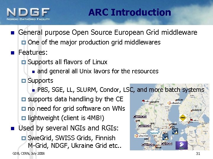 ARC Introduction General purpose Open Source European Grid middleware One of the major production