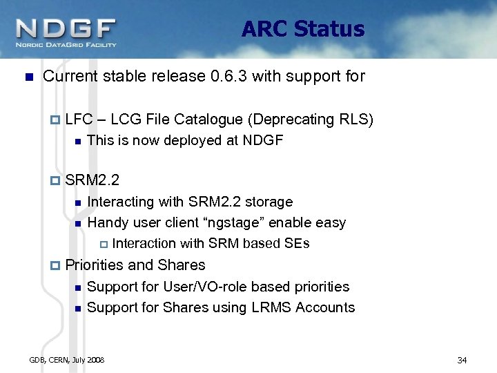 ARC Status Current stable release 0. 6. 3 with support for LFC – LCG
