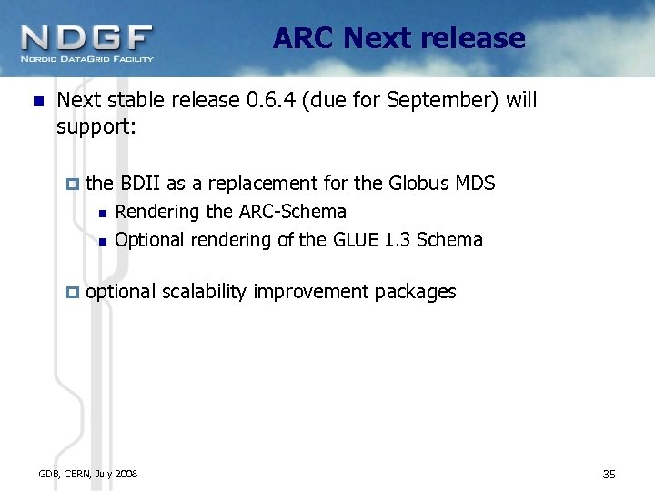 ARC Next release Next stable release 0. 6. 4 (due for September) will support:
