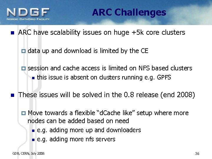 ARC Challenges ARC have scalability issues on huge +5 k core clusters data up