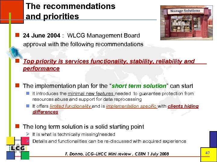 The recommendations and priorities 24 June 2004 : WLCG Management Board approval with the