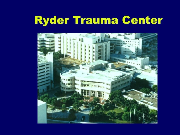 Ryder Trauma Center 