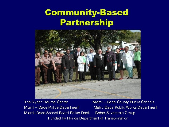 Community-Based Partnership The Ryder Trauma Center Miami – Dade County Public Schools Miami –