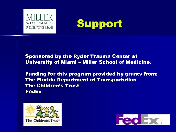 Support Sponsored by the Ryder Trauma Center at University of Miami – Miller School