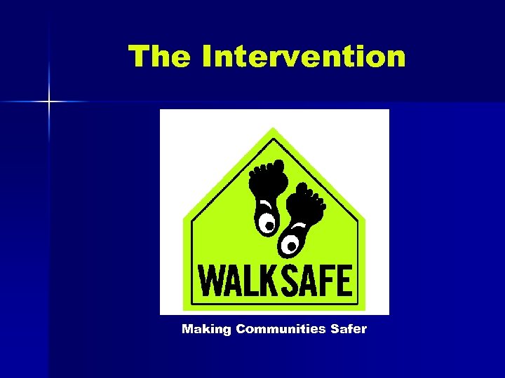 The Intervention Making Communities Safer 