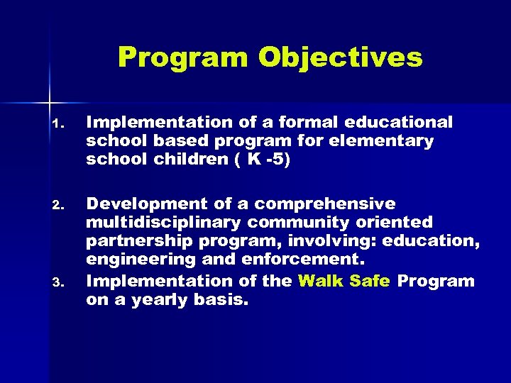 Program Objectives 1. Implementation of a formal educational school based program for elementary school