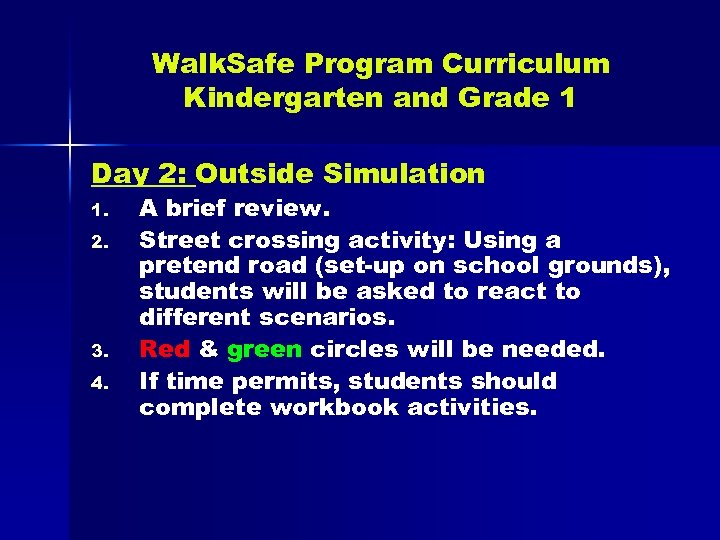 Walk. Safe Program Curriculum Kindergarten and Grade 1 Day 2: Outside Simulation 1. 2.