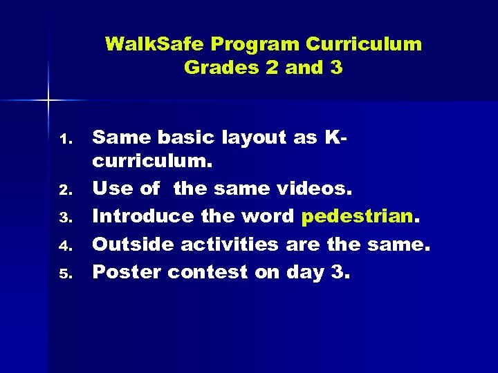 Walk. Safe Program Curriculum Grades 2 and 3 1. 2. 3. 4. 5. Same