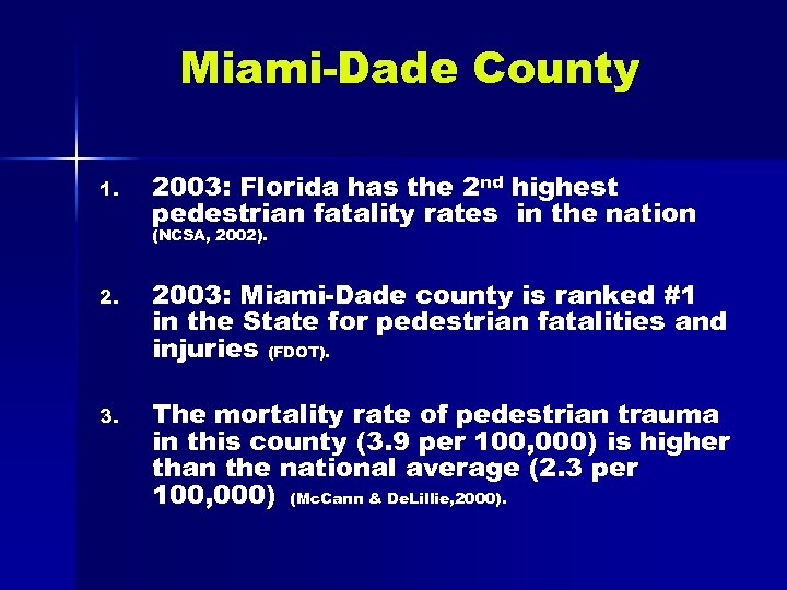 Miami-Dade County 1. 2003: Florida has the 2 nd highest pedestrian fatality rates in