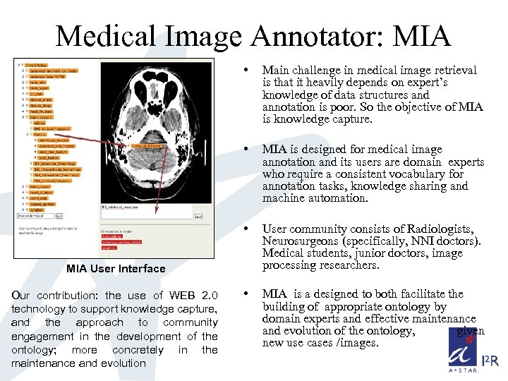 Medical Image Annotator: MIA • Main challenge in medical image retrieval is that it
