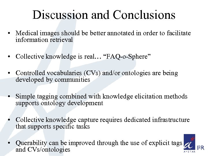 Discussion and Conclusions • Medical images should be better annotated in order to facilitate