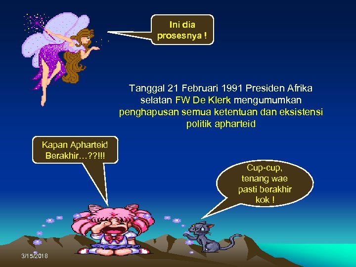 Ini dia prosesnya ! Tanggal 21 Februari 1991 Presiden Afrika selatan FW De Klerk