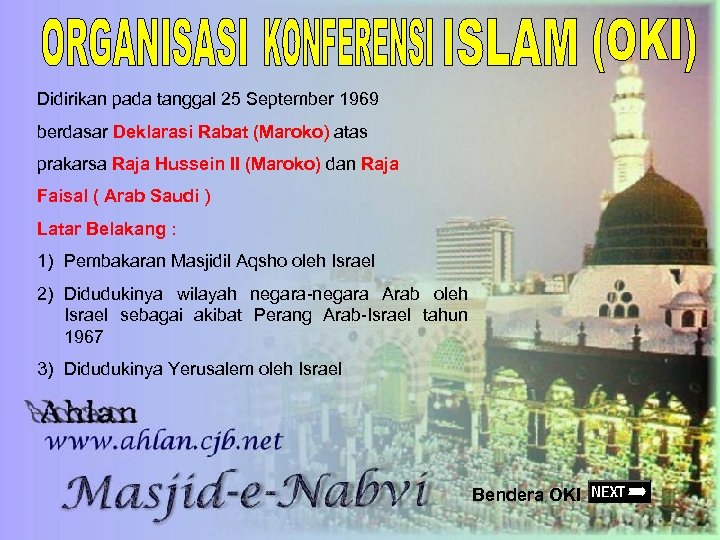 Didirikan pada tanggal 25 September 1969 berdasar Deklarasi Rabat (Maroko) atas prakarsa Raja Hussein