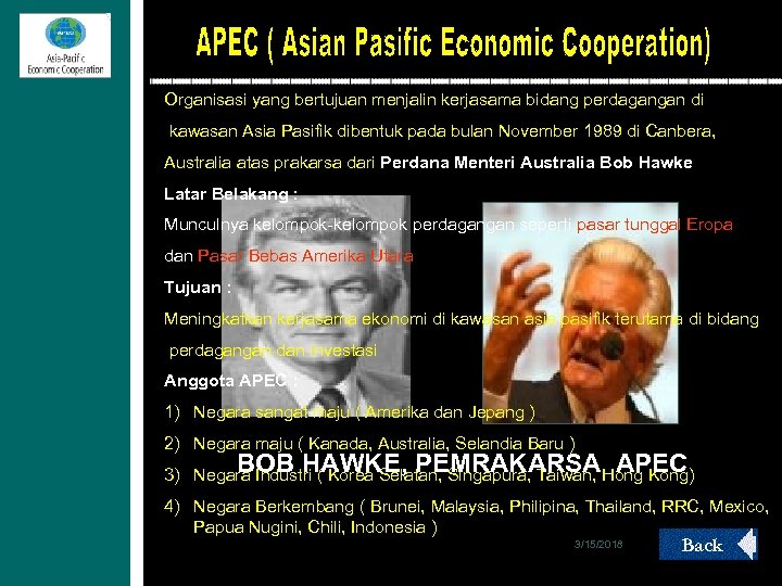Organisasi yang bertujuan menjalin kerjasama bidang perdagangan di kawasan Asia Pasifik dibentuk pada bulan