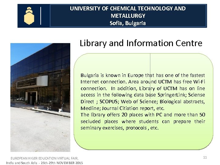 UNIVERSITY OF CHEMICAL TECHNOLOGY AND METALLURGY Sofia, Bulgaria Library and Information Centre Bulgaria is