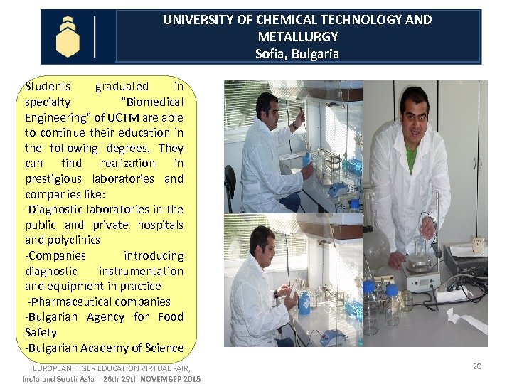 UNIVERSITY OF CHEMICAL TECHNOLOGY AND METALLURGY Sofia, Bulgaria Students graduated in specialty "Biomedical Engineering"