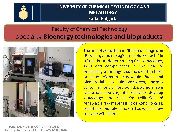 UNIVERSITY OF CHEMICAL TECHNOLOGY AND METALLURGY Sofia, Bulgaria Faculty of Chemical Technology specialty Bioenergy