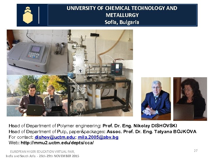 UNIVERSITY OF CHEMICAL TECHNOLOGY AND METALLURGY Sofia, Bulgaria Head of Department of Polymer engineering: