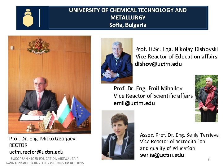 UNIVERSITY OF CHEMICAL TECHNOLOGY AND METALLURGY Sofia, Bulgaria Prof. D. Sc. Eng. Nikolay Dishovski