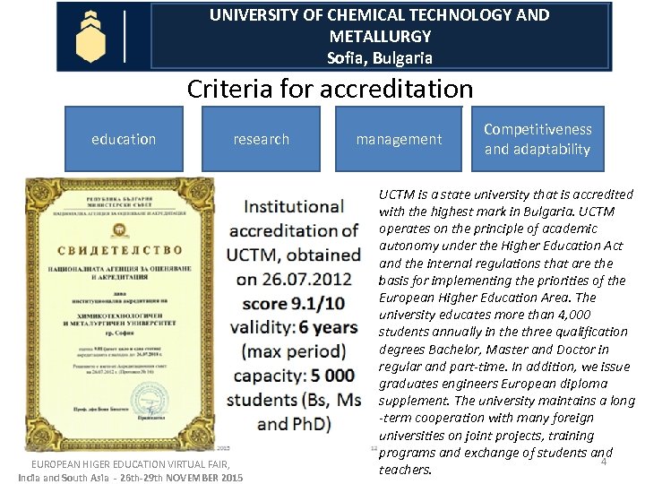 UNIVERSITY OF CHEMICAL TECHNOLOGY AND METALLURGY Sofia, Bulgaria Criteria for accreditation education research EUROPEAN