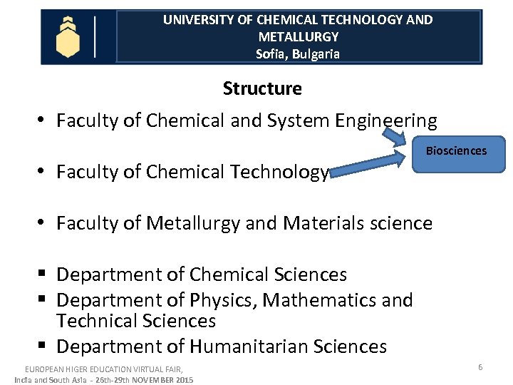 UNIVERSITY OF CHEMICAL TECHNOLOGY AND METALLURGY Sofia, Bulgaria Structure • Faculty of Chemical and