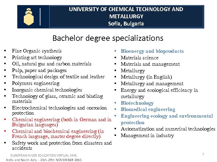 UNIVERSITY OF CHEMICAL TECHNOLOGY AND METALLURGY Sofia, Bulgaria Bachelor degree specializations • • •