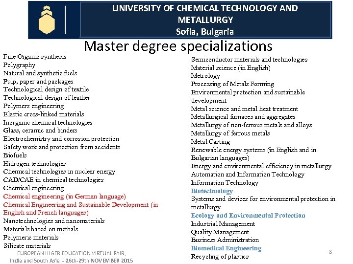 UNIVERSITY OF CHEMICAL TECHNOLOGY AND METALLURGY Sofia, Bulgaria Master degree specializations Fine Organic synthesis