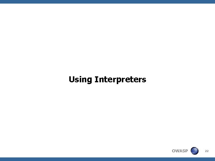 Using Interpreters OWASP 22 