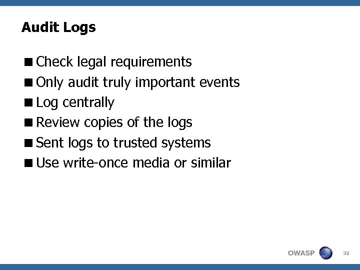 Audit Logs <Check legal requirements <Only audit truly important events <Log centrally <Review copies