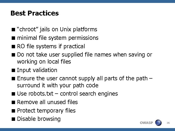 Best Practices < “chroot” jails on Unix platforms < minimal file system permissions <