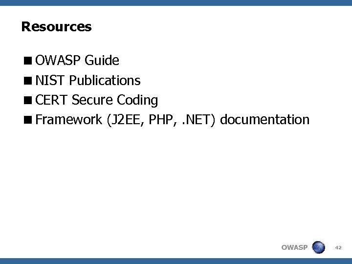 Resources <OWASP Guide <NIST Publications <CERT Secure Coding <Framework (J 2 EE, PHP, .
