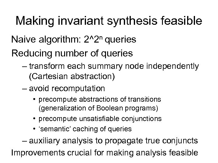 Making invariant synthesis feasible Naive algorithm: 2^2 n queries Reducing number of queries –