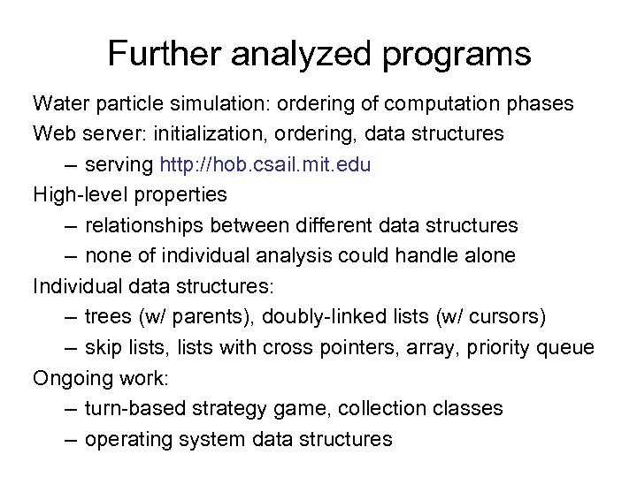 Further analyzed programs Water particle simulation: ordering of computation phases Web server: initialization, ordering,