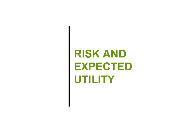 RISK AND EXPECTED UTILITY 