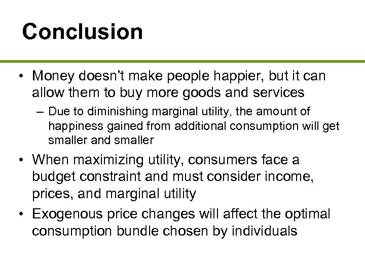 Conclusion • Money doesn’t make people happier, but it can allow them to buy