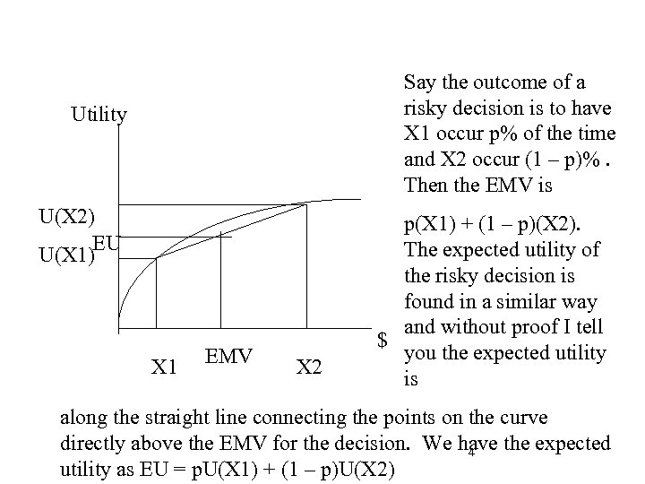 Say the outcome of a risky decision is to have X 1 occur p%