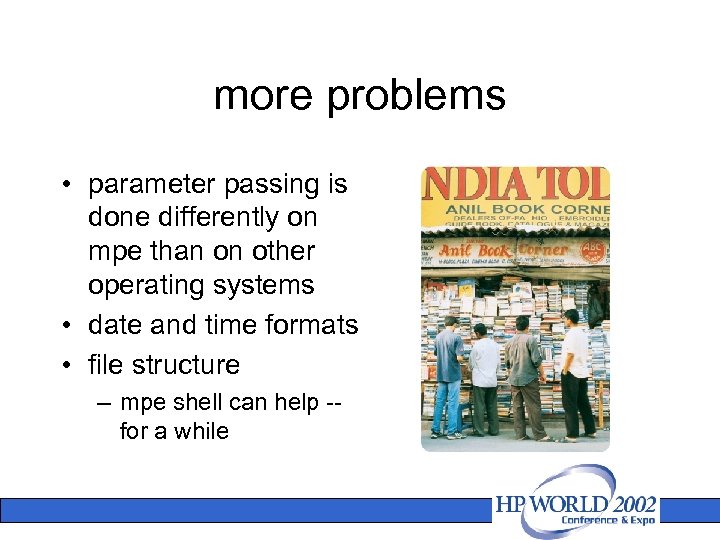 more problems • parameter passing is done differently on mpe than on other operating