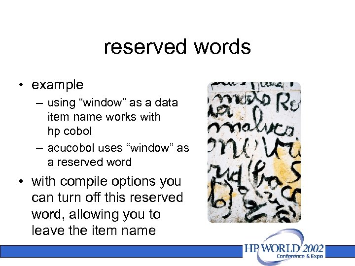 reserved words • example – using “window” as a data item name works with