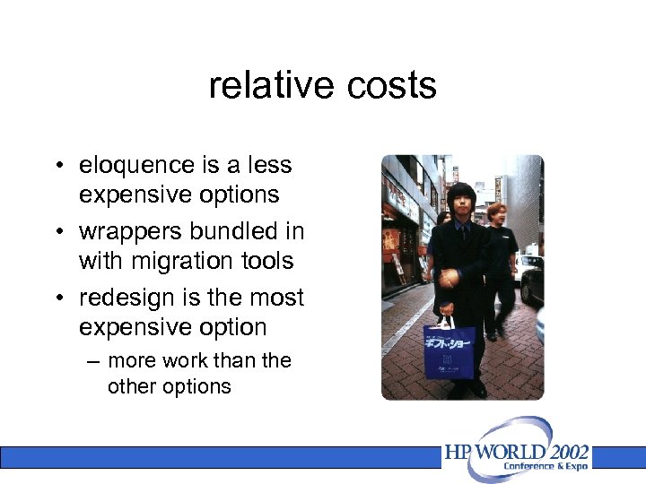 relative costs • eloquence is a less expensive options • wrappers bundled in with