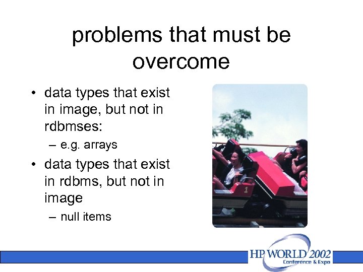 problems that must be overcome • data types that exist in image, but not