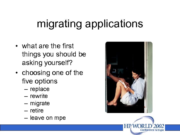 migrating applications • what are the first things you should be asking yourself? •