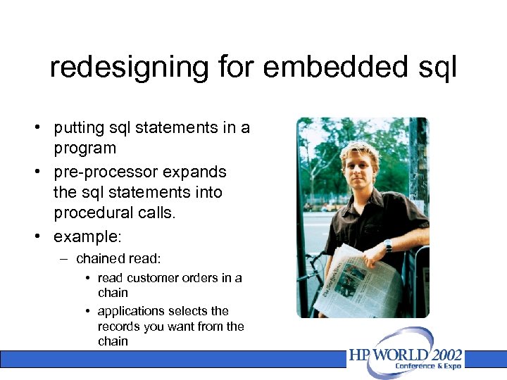 redesigning for embedded sql • putting sql statements in a program • pre-processor expands