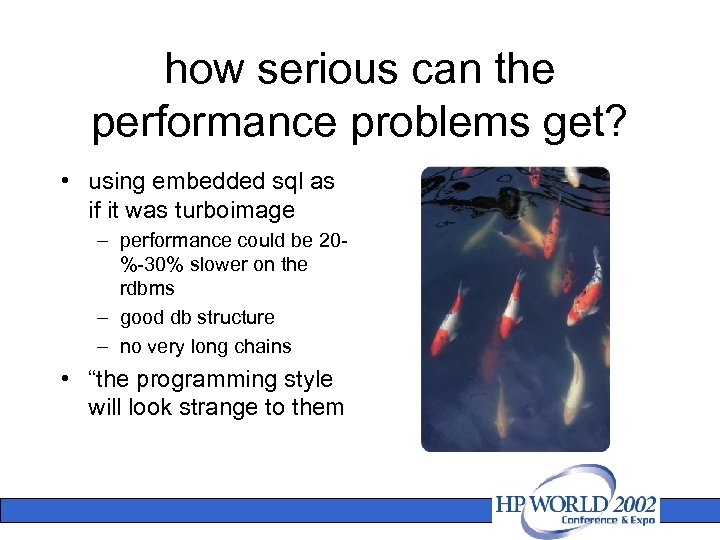 how serious can the performance problems get? • using embedded sql as if it