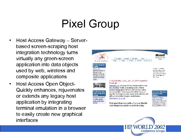 Pixel Group • Host Access Gateway – Serverbased screen-scraping host integration technology turns virtually