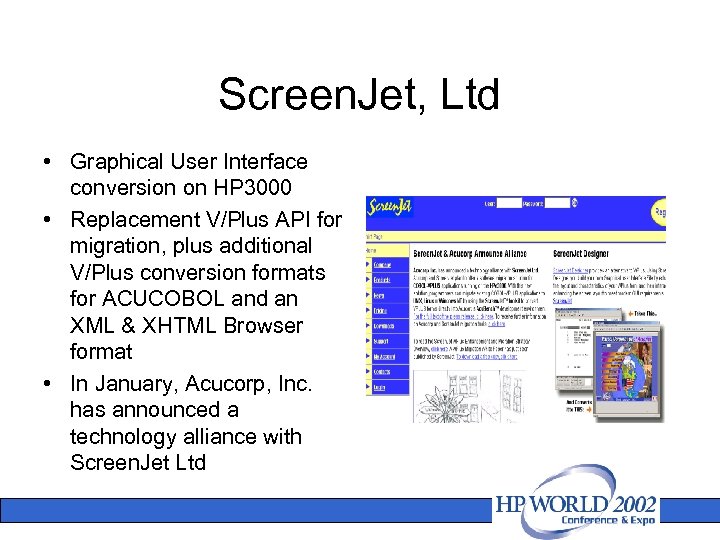 Screen. Jet, Ltd • Graphical User Interface conversion on HP 3000 • Replacement V/Plus